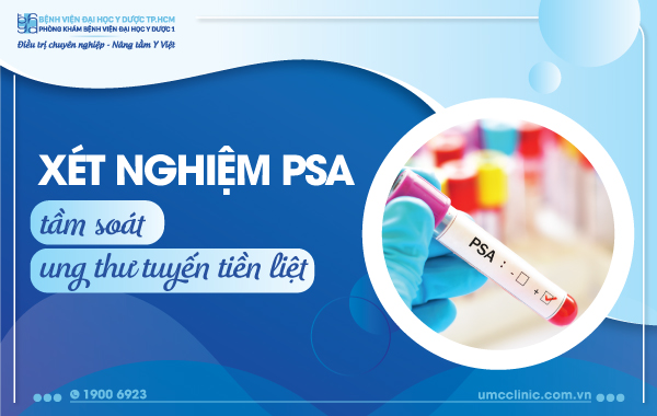 Xét nghiệm PSA và tầm soát ung thư tuyến tiền liệt