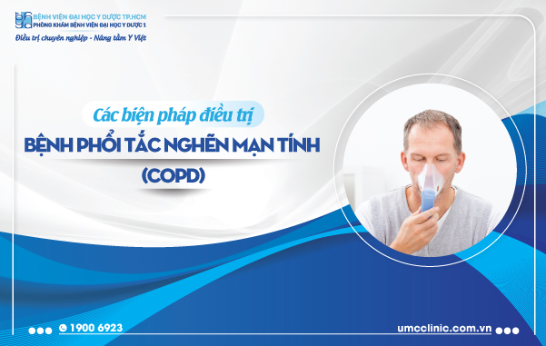 CÁC BIỆN PHÁP ĐIỀU TRỊ BỆNH PHỔI TẮC NGHẼN MẠN TÍNH (COPD)