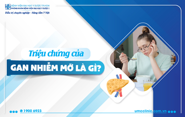 TRIỆU CHỨNG CỦA GAN NHIỄM MỠ LÀ GÌ?